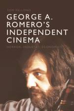 George A. Romero's Independent Cinema af Tom Fallows