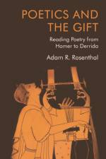 Poetics and the Gift af Adam R. Rosenthal