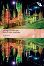 Supply Chain Cinema af Kay (University of Glasgow Dickinson