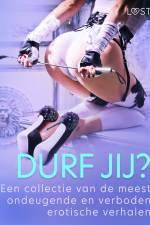 Durf jij? - Een collectie van de meest ondeugende en verboden erotische verhalen af LUST authors
