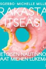Rakasta itseäsi: Tietoisen nautinnon oppaat miehen lukemana af Michelle Miller