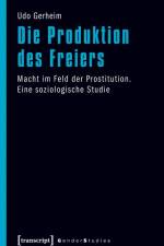 Die Produktion des Freiers af Udo Gerheim