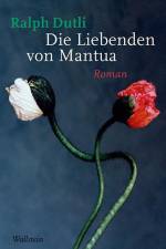 Die Liebenden von Mantua af Ralph Dutli