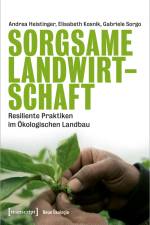 Sorgsame Landwirtschaft af Andrea Heistinger