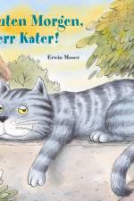Guten Morgen, Herr Kater! af Erwin Moser