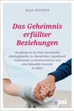 Das Geheimnis erfüllter Beziehungen af Maja Günther