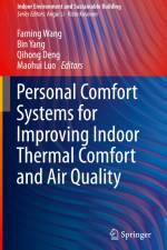 Personal Comfort Systems for Improving Indoor Thermal Comfort and Air Quality af Faming Wang