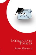Intelligente Toaster af Arno Wilhelm