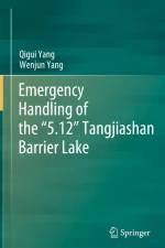 Emergency Handling of the ¿5.12¿ Tangjiashan Barrier Lake af Wenjun Yang