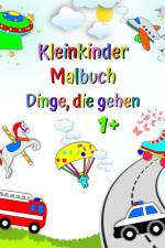 Kim, M: Kleinkinder Malbuch Dinge, die gehen af Maryan Ben Kim