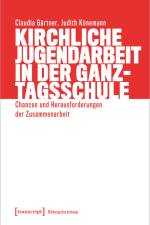 Kirchliche Jugendarbeit in der Ganztagsschule af Claudia Gartner