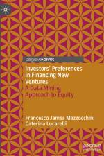 Investors¿ Preferences in Financing New Ventures af Caterina Lucarelli