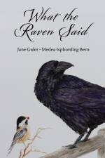 What the Raven Said af Jane Galer