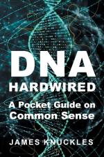 DNA Hardwired af James Knuckles