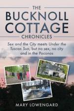 The Bucknoll Cottage Chronicles af Mary Lowengard