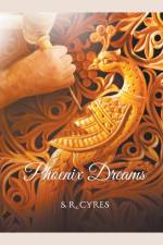 Phoenix Dreams af S. R. Cyres