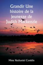 Grandir Une histoire de la jeunesse de Judith Mackenzie af Mme Nathaniel Conklin