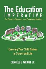 The Education Imperative for Parents, Educators, and Community Members af Charles E. Wright