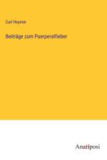 Beiträge zum Puerperalfieber af Carl Heymer