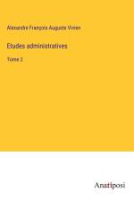 Etudes administratives af Alexandre François Auguste Vivien
