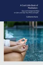 A Cool Little Book of Meditation af Catherine Kane