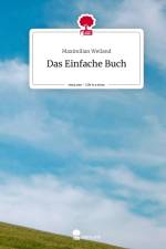 Das Einfache Buch. Life is a Story - story.one af Maximilian Weiland