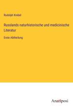 Russlands naturhistorische und medicinische Literatur af Rudolph Krebel