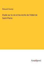 Etude sur la vie et les écrits de l'Abbé de Saint-Pierre af Édouard Goumy