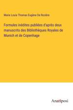 Formules inédites publiées d'après deux manuscrits des Bibliothèques Royales de Munich et de Copenhage af Marie Louis Thomas Eugène de Rozière