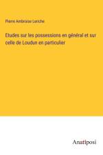 Etudes sur les possessions en général et sur celle de Loudun en particulier af Pierre Ambroise Leriche