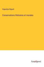 Conservations littéraires et morales af Hippolyte Rigault