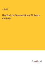 Handbuch der Wasserheilkunde für Aerzte und Laien af J. Weiß