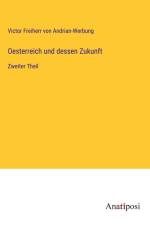 Oesterreich und dessen Zukunft af Victor Freiherr von Andrian-Werbung