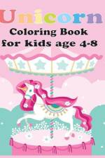 Unicorn Coloring Book for Kids Age 4-8: Unicorn Coloring Book for Toddles, for Kids Age 4-8 Girls, Boys, and Anyone Who Loves Unicorns (Unicorns Color af Teach Lisa Young