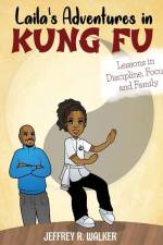 Laila's Adventures in Kung Fu af Jeffrey R. Walker