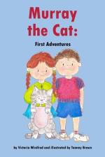 Murray the Cat: First Adventures af Victoria Winifred