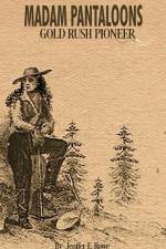 Madam Pantaloons: Gold Rush Pioneer af Jenifer E. Rowe