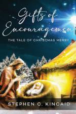 Gifts of Encouragement af Stephen C Kincaid