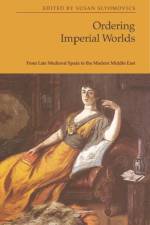 Ordering Imperial Worlds af Susan Slyomovics
