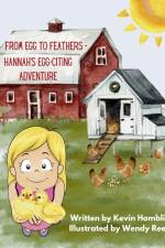 From Egg to Feather - Hannah's Egg-citing Adventure af Kevin Hamblin