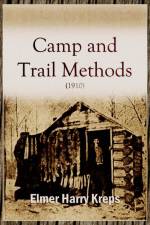 Camp and Trail Methods (1910) af Elmer Harry Kreps