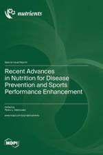 Recent Advances in Nutrition for Disease Prevention and Sports Performance Enhancement