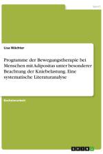 Programme der Bewegungstherapie bei Menschen mit Adipositas unter besonderer Beachtung der Kniebelastung. Eine systematische Literaturanalyse af Lisa Wächter