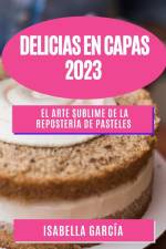 Delicias en Capas 2023 af Isabella Garcia