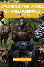 EXPLORING THE WORLD OF WILD ANIMALS (4k images) af Mom Giusy Editions