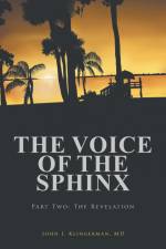 The Voice Of The Sphinx af John J. Klingerman MD