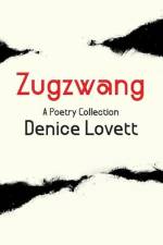 Zugzwang: A Poetry Collection af Denice Lovett