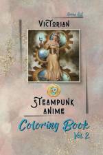 Anime Art Victorian Steampunk Anime Coloring Book Vol. 2 af Miss Claire Reads