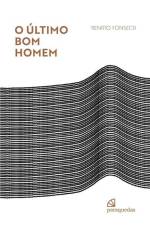 O último bom homem af Renato (Autor) Fonseca