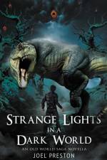 Strange Lights in a Dark World af Joel Adam Preston